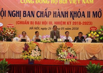 DIỄN VĂN KHAI MẠC HỘI NGHỊ BAN CHẤP HÀNH MỞ RỘNG CỦA PHÓ CHỦ TỊCH BAN CHẤP HÀNH CỘNG ĐỒNG HỌ BÙI VIỆT NAM KHÓA II (2013 – 2018) NGÀY 26 THÁNG 05 NĂM 2018