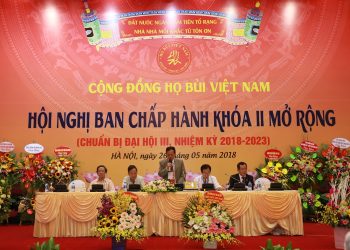 DIỄN VĂN KHAI MẠC HỘI NGHỊ BAN CHẤP HÀNH MỞ RỘNG CỦA PHÓ CHỦ TỊCH BAN CHẤP HÀNH CỘNG ĐỒNG HỌ BÙI VIỆT NAM KHÓA II (2013 – 2018) NGÀY 26 THÁNG 05 NĂM 2018